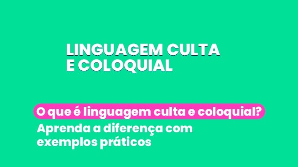 O que é linguagem coloquial? Tipos e variações - Fatecanos