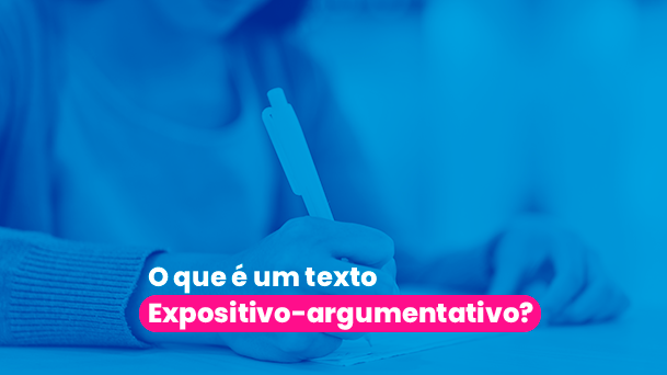 Texto expositivo argumentativo Entenda o que é e como escrever um com qualidade