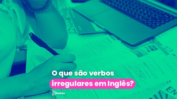 Resultado de imagem para verbos irregulares em ingles com tradução