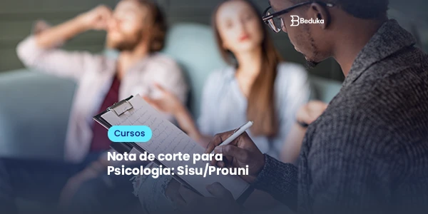 Curso Psicologia (SISU) - municípios, universidades, campus e notas de corte