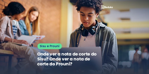 Veja lista das Universidades Pcom vagas pela nota de corte do Sisu