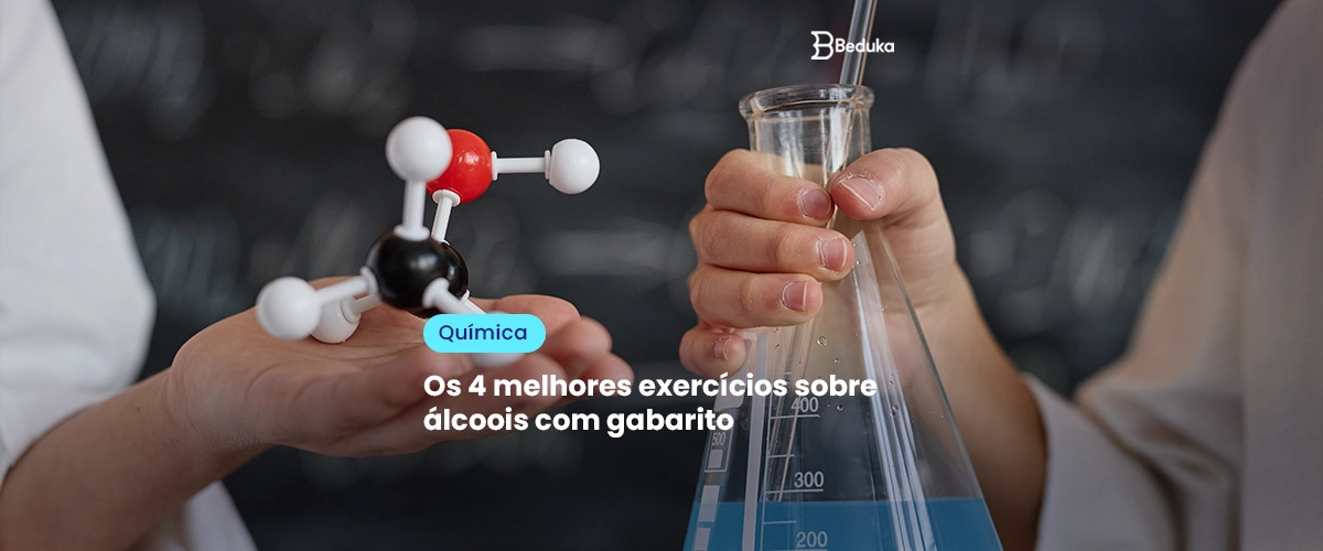 Os 4 melhores exercícios sobre álcoois com gabarito