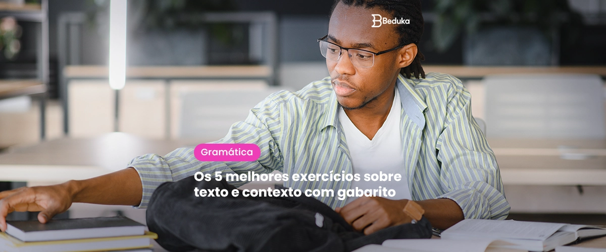 Os 5 melhores exercícios sobre texto e contexto com gabarito